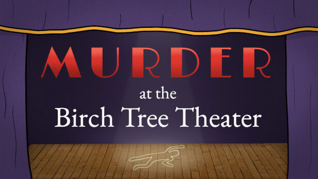 Bộ sưu tập game Murder at the Birch Tree Theater