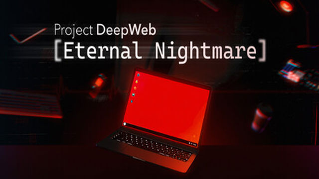Bộ sưu tập game Project DeepWeb: Eternal Nightmare