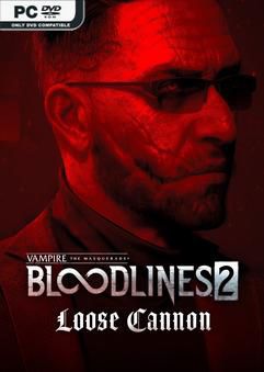 Tải game Vampire The Masquerade BL 2 Loose Cannon-RUNE